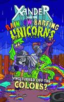 Xander and the Rainbow-Barfing Unicorns Pack B of 2