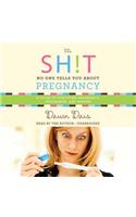 The Sh!t No One Tells You about Pregnancy Lib/E
