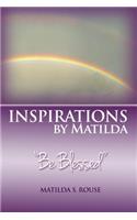 Inspirations by Matilda "Be Blessed"