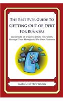 The Best Ever Guide to Getting Out of Debt for Runners: Hundreds of Ways to Ditch Your Debt, Manage Your Money and Fix Your Finances(English)