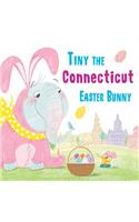 Tiny the Connecticut Easter Bunny: (Tiny the Easter Bunny)