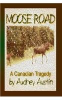 Moose Road, a Canadian Tragedy