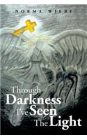 Through Darkness I've Seen The Light: (English)