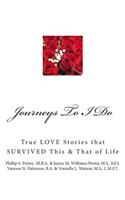 Journeys to I Do: True Love Stories That Survived This & That of Life