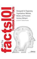 Studyguide for Diagnosing Organizations: Methods, Models, and Processes by Harrison, Michael I., ISBN 9780803926271