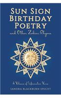 Sun Sign Birthday Poetry and Other Zodiac Rhyme: A Volume of Informative Verse