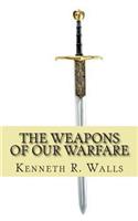 Weapons of Our Warfare