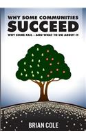 Why Some Communities Succeed, Why Some Fail--and What to Do About It