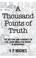 A Thousand Points of Truth: The History and Humanity of Col. John Singleton Mosby in Newsprint