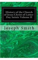 History of the Church of Jesus Christ of Latter-Day Saints Volume II