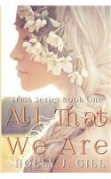 All That We Are