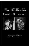Love To Hate You