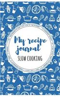 My recipe journal (Slow Cooking)