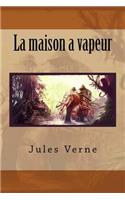 La maison a vapeur