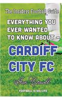 Everything You Ever Wanted to Know About - Cardiff City FC