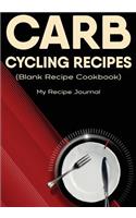 Carb Cycling Recipes: Blank Recipe Journal Cookbook