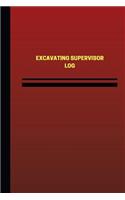 Excavating Supervisor Log (Logbook, Journal - 124 pages, 6 x 9 inches): Excavating Supervisor Logbook (Red Cover, Medium)(Unique Logbook/Record Books)