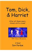 Tom, Dick & Harriet: After All These Years, Three's Still a Crowd