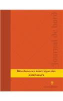 Maintenance électrique des ascenseurs Journal de bord: Registre, 126 pages, 21,59 x 27,94 cm