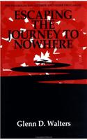 Escaping The Journey To Nowhere: The Psychology Of Alcohol And Other Drug Abuse