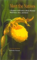 Meet the Natives: A Beginner's Guide to Rocky Mountain Wildflowers, Trees and Shrubs