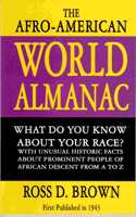 Afro-American World Alamanac: What Do Your Know about Your Race? with Unusual Historic Facts about Prominent People of African Descent from A to Z