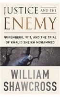 Justice and the Enemy: Nuremberg, 9/11, and the Trial of Khalid Sheikh Mohammed