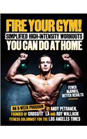 Fire Your Gym! Simplified High-intensity Workouts You Can Do at Home