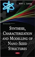 Synthesis, Characterization & Modelling of Nano-Sized Structures