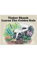 Tinker Skunk Learns The Golden Rule