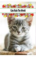 Cats Rule The World: Logging Notebook For anyone who loves Cats, Floral Gift For Women/Men & Boys/Girls & Mother'sDay