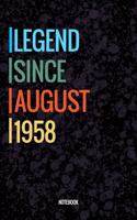 Legend Since August 1958 Notebook: Vintage Lined Notebook / Journal Diary Gift, 120 Pages, 6x9, Soft Cover, Matte Finish For People Born In August 1958