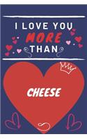 I Love You More Than Cheese