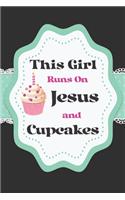 This Girl Runs On Jesus And Cupcakes Notebook