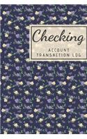 Checking Account Transaction Log: Simple Checking Account Balance Register, Log, Track and Record Expenses and Income, Financial Accounting Ledger for Small Business, 6 Column Paymen