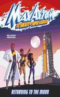 Returning to the Moon: A Max Axiom Super Scientist Adventure