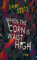 When the Corn Is Waist High