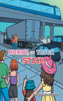 Mummy, That Truck Is Stuck