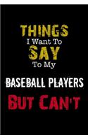 Things I Want to Say to My Baseball Players But Can't 