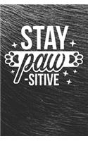 Stay Paw-sitive Notebook