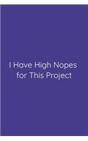 I Have High Nopes for This Project Notebook