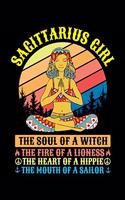 Sagittarius Girl The Soul Of A Witch The Fire Of A Lioness The Heart Of A Hippie The Mouth Of A Sailor