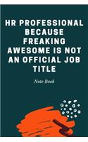 HR Professional Because Freaking Awesome is not an Official Job Title