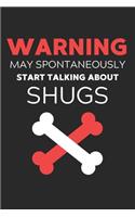 Warning May Spontaneously Start Talking About Shugs