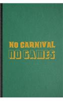 No Carnival No Games