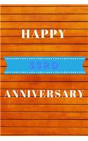 Happy 33rd Anniversary: Funny 33rd happy anniversary Orange wood Birthday Gift Journal / Notebook / Diary Quote (6 x 9 - 110 Blank Lined Pages)