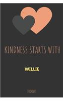 Kindness Starts With WILLIE Journal: Lined Notebook / Journal Gift, 120 Pages, 6x9, Soft Cover, Matte Finish