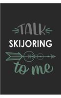 Talk SKIJORING To Me Cute SKIJORING Lovers SKIJORING OBSESSION Notebook A beautiful