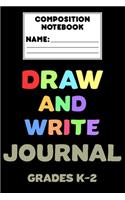 Composition Notebook Draw And Write Journal Grades K-2: Grades K-2 Back To School Writing Notebook, Composition Paper, Draw and Write Journal, Activity Book For Students