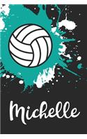 Michelle Volleyball Notebook: Cute Personalized Sports Journal With Name For Girls